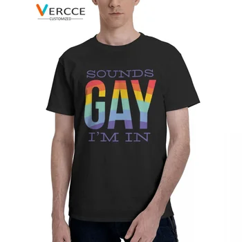 Звучи Гей, аз съм в ЛГБТ лозунге, Забавна тениска, памучни тениски с високо качество, облекло, с кръгло деколте, Мъжки Дамски тениска за подарък
