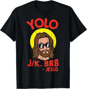 Тениска YOLO JK BRB Jesus Смешни Easter Day Ressurection Christians С графични футболками Camiseta Hombre